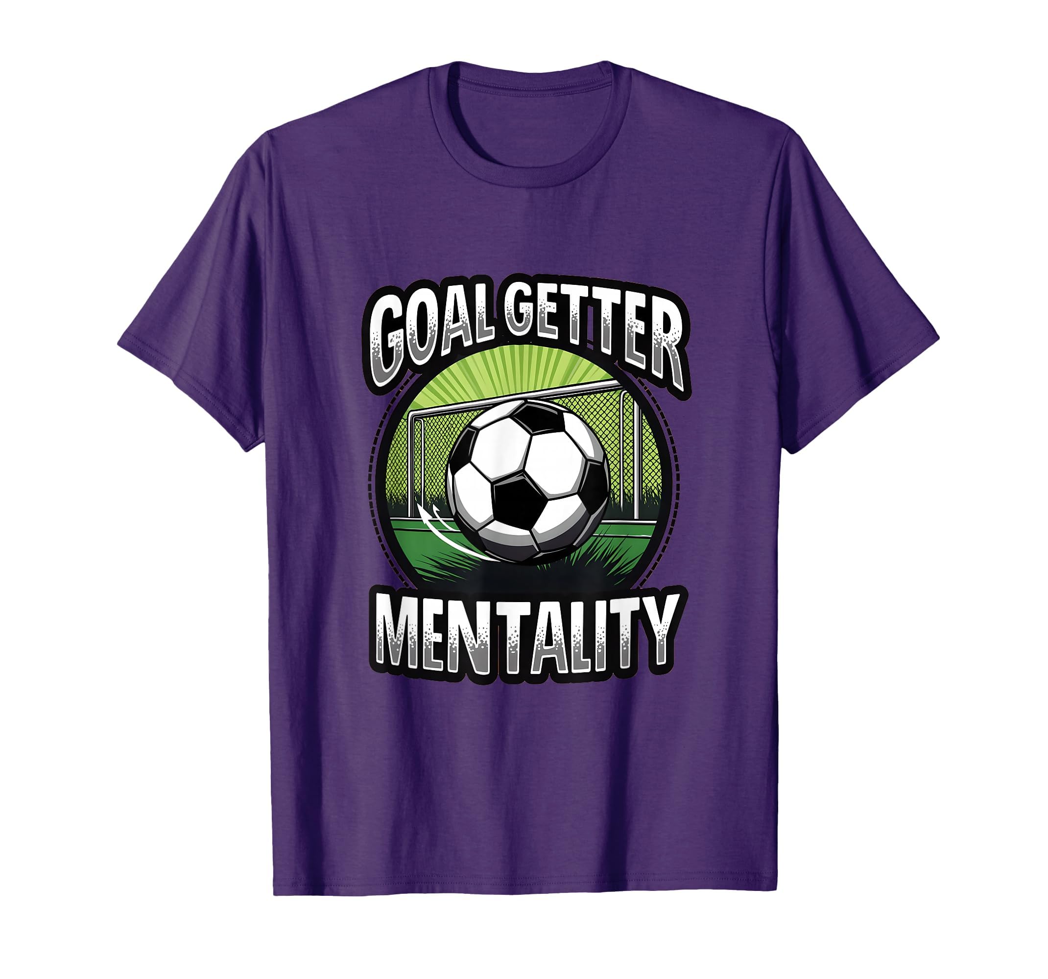 Goal Getter Mentality Soccer T-Shirt - Fun Novelty Design Men Women