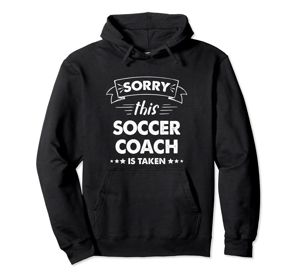 Sorry This Soccer Coach Is Taken Hoodie - Aesthetic Graphic Unisex