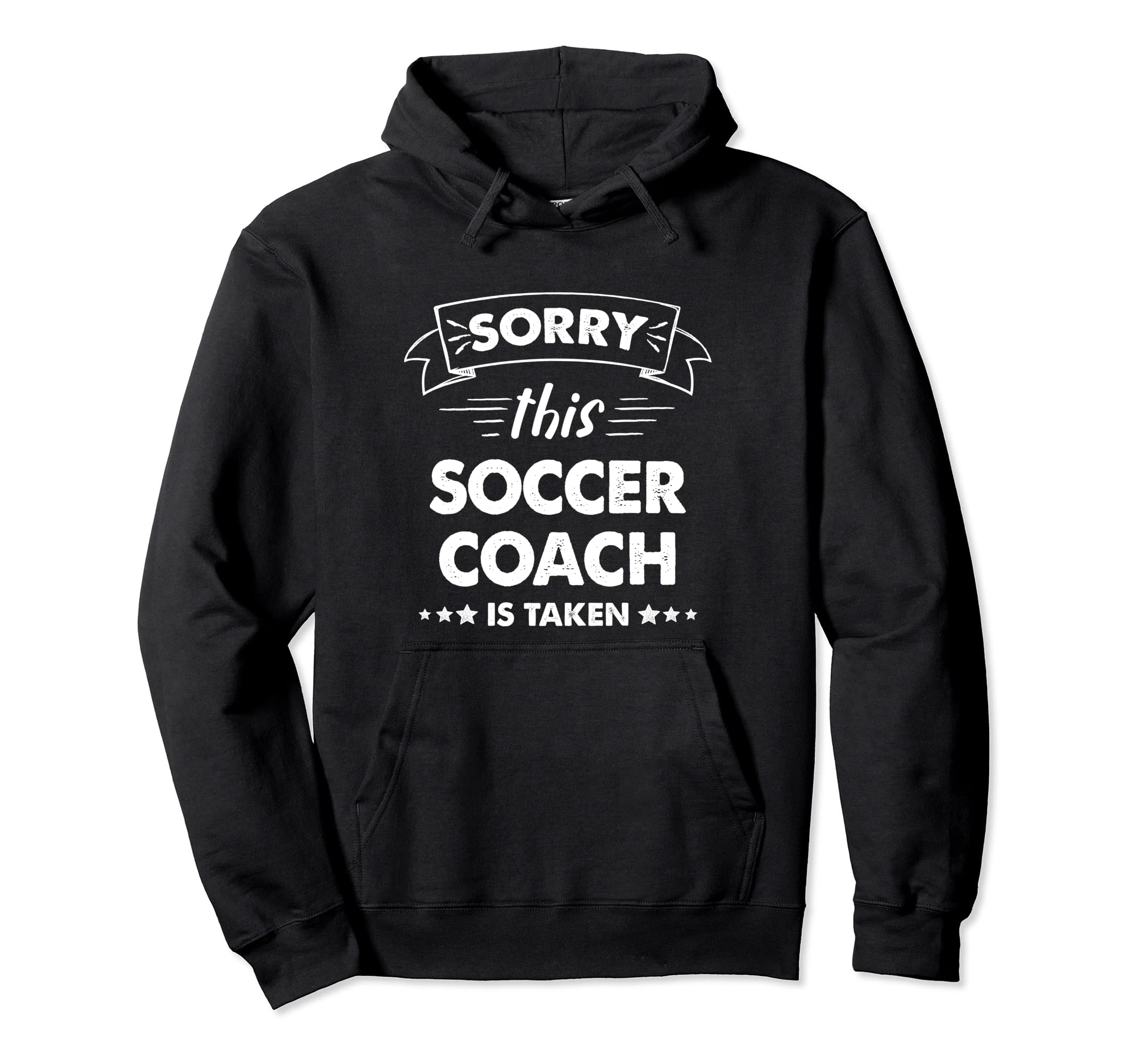 Sorry This Soccer Coach Is Taken Hoodie - Aesthetic Graphic Unisex