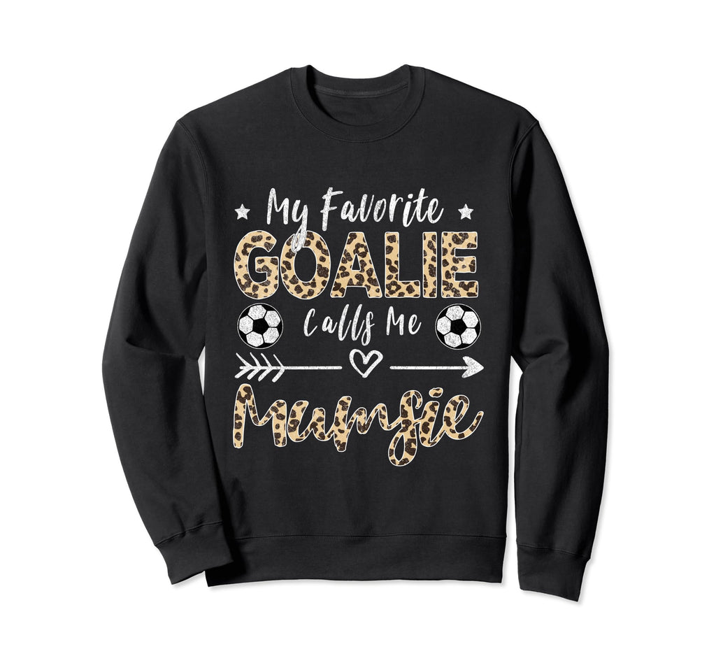 My Favorite Goalie Calls Me Mumsie Sweatshirt - Streetwear Style Men Women