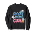 Funny Sports Mama Soccer Moms Club Sweatshirt - Fun Novelty Design Unisex