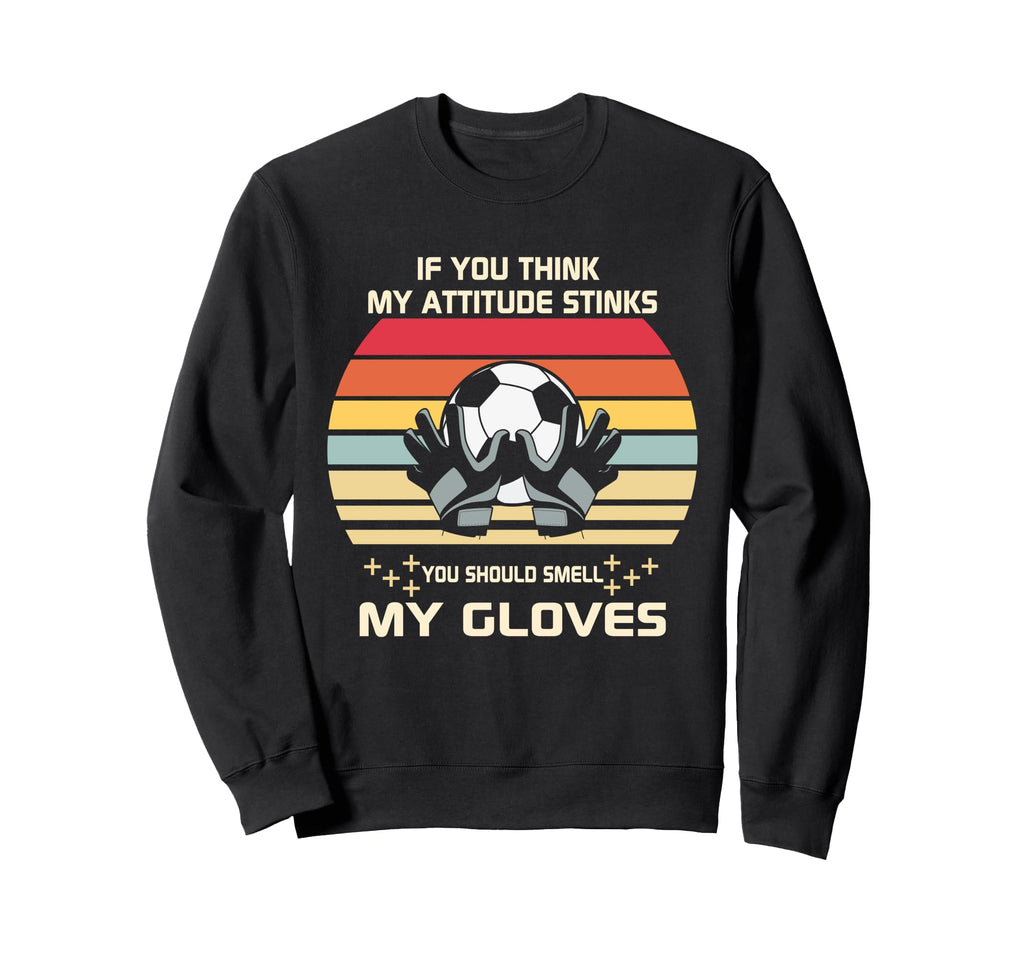 Funny Soccer Goalkeeper Sports Sweatshirt - Fun Novelty Design for Adults