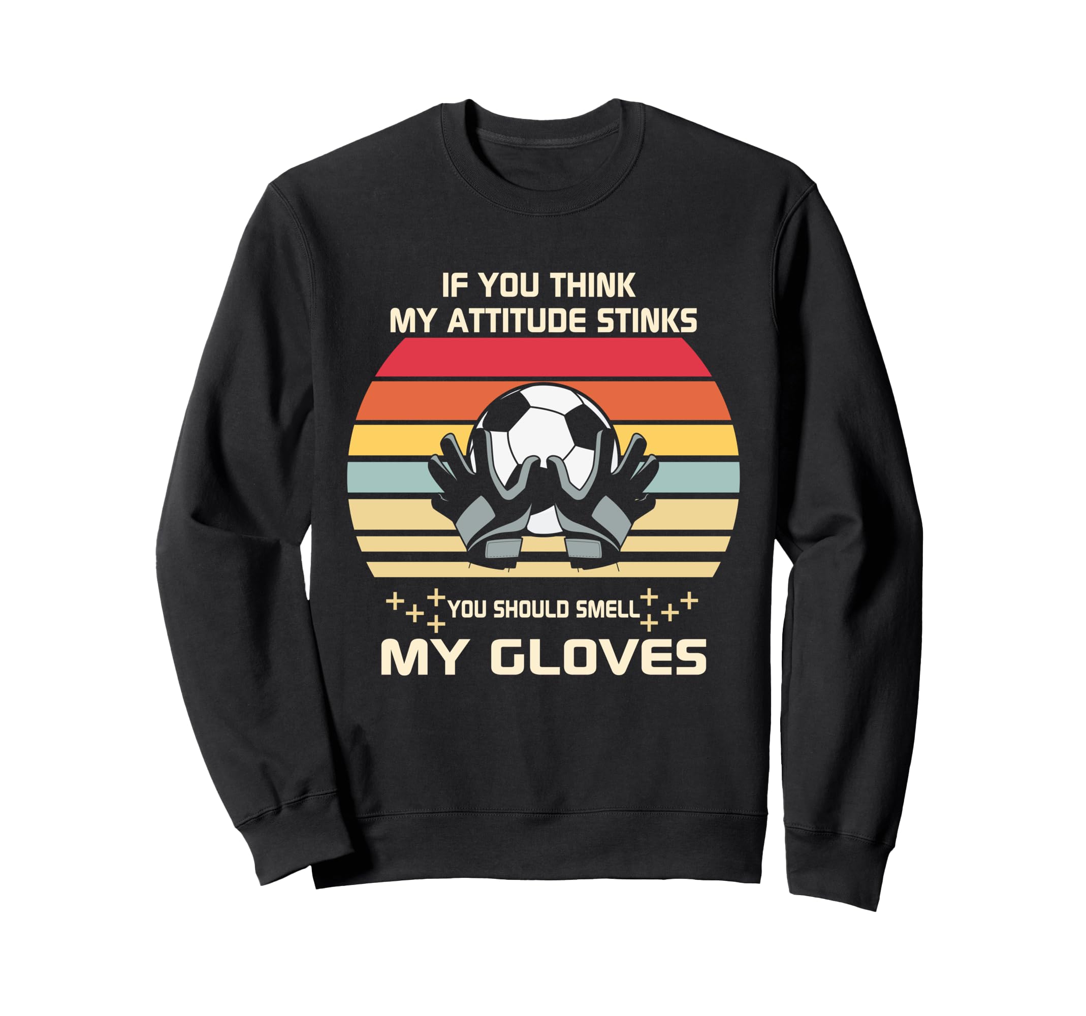 Funny Soccer Goalkeeper Sports Sweatshirt - Aesthetic Graphic Unisex