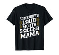 Somebodys Loud Mouth Crying Player Soccer T-Shirt - Graphic Print Unisex