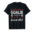 My Favorite Goalie Calls Me Grandmother T-Shirt - Streetwear Style Unisex