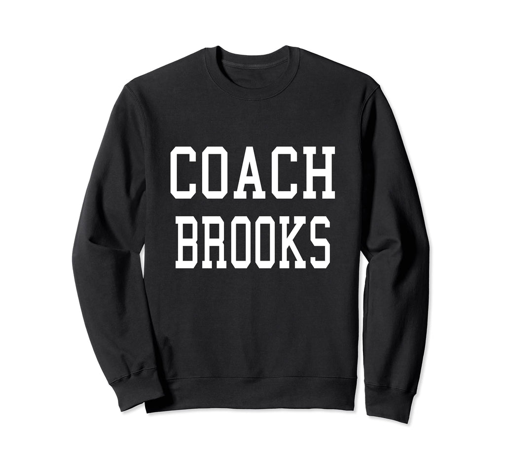 Coach Brooks Custom Football Soccer Sweatshirt - Novelty Apparel Men Women