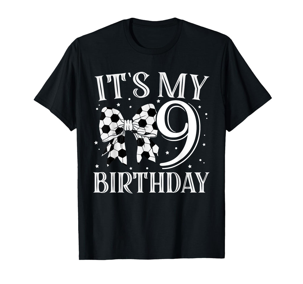 Its My Nine 9Th Birthday Soccer Bday T-Shirt - Novelty Apparel for Adults