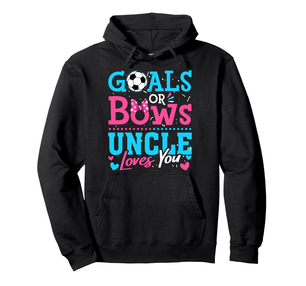 Goals Or Bows Uncle Loves You Soccer Hoodie - Custom Art Print for Adults