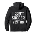 Funny Soccer Costume Players Coaches Pro Hoodie - Novelty Apparel Unisex