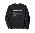 Soccer Coach Definition Funny Soccer Sweatshirt - Graphic Print for Adults