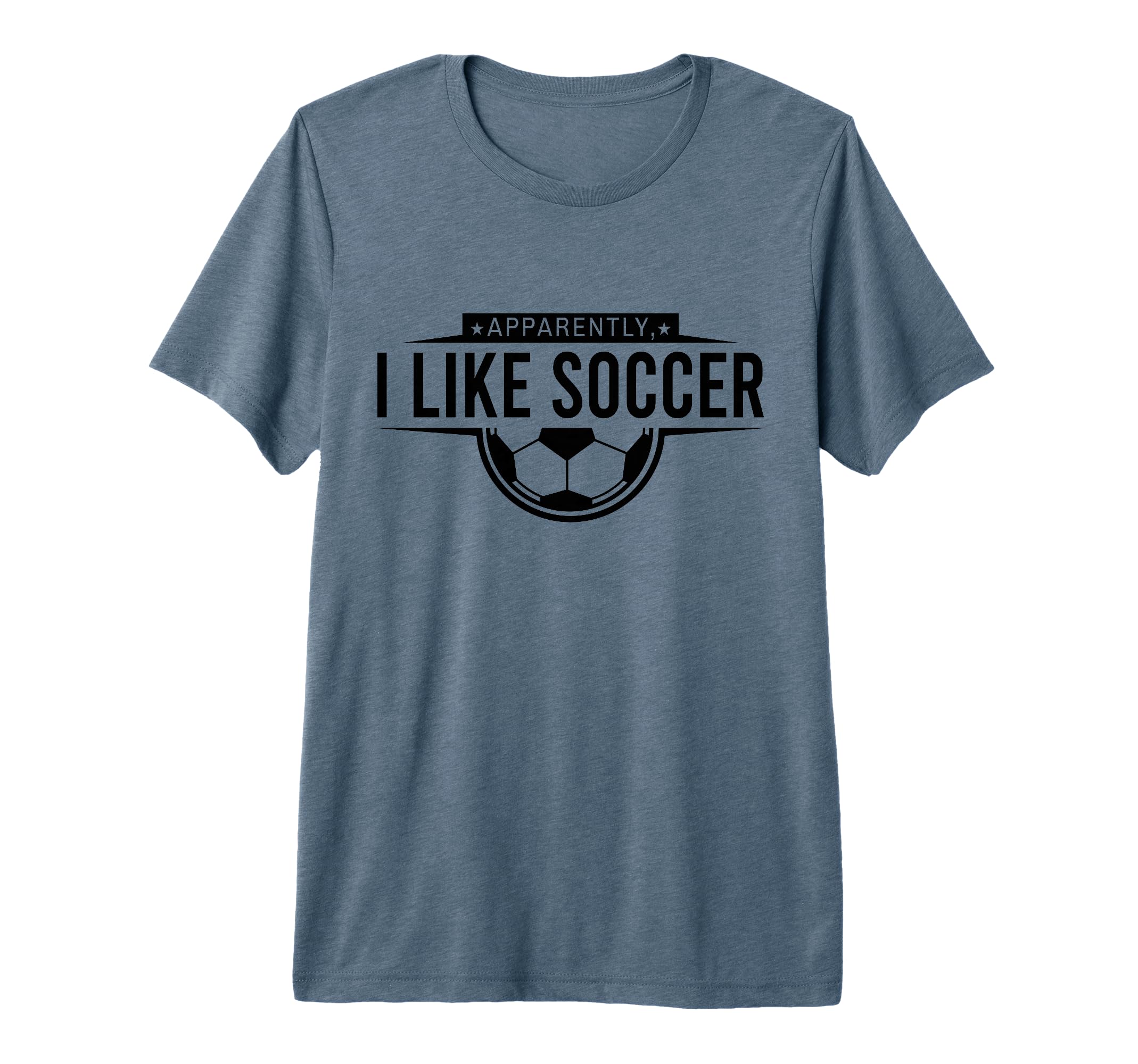 Apparently I Like Soccer Funny Game Day T-Shirt - Minimalist Print Unisex