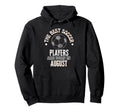 Best Soccer Players Are Born August Birthday Hoodie - Graphic Print Unisex