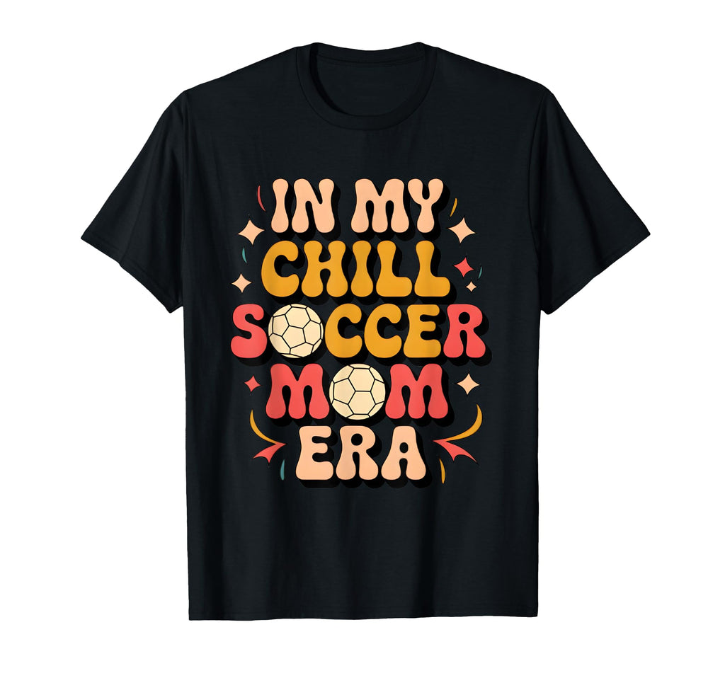 Soccer My Chill Soccer Mom Era T-Shirt - Streetwear Style for Adults