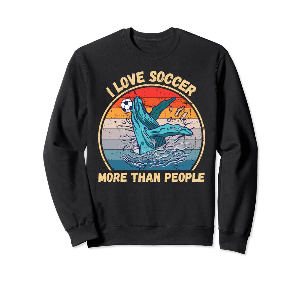 Whale I Love Soccer More Than Sweatshirt - Minimalist Print for Adults