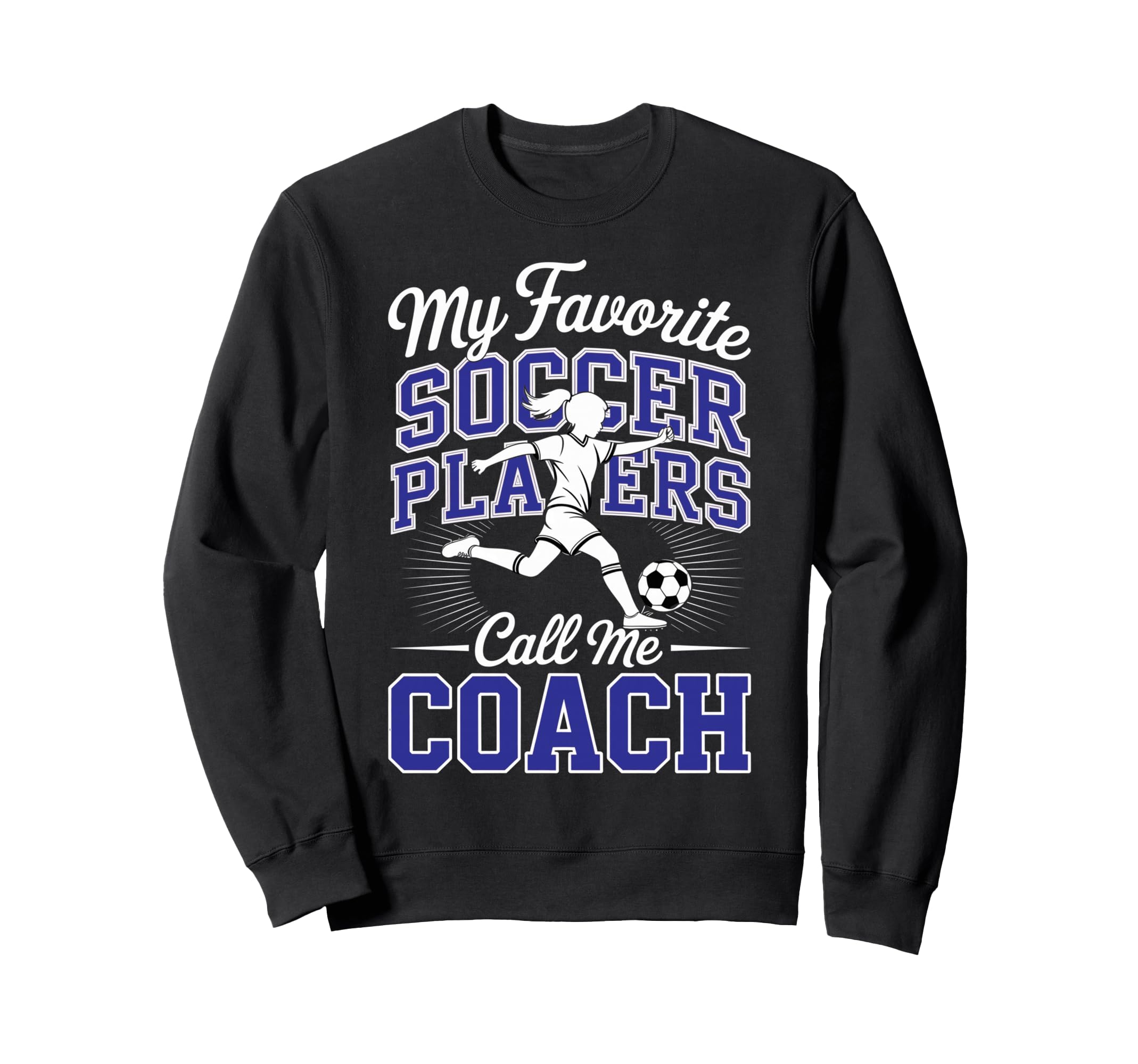 Soccer Coach My Favorite Soccer Sweatshirt - Aesthetic Graphic Unisex