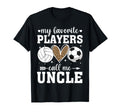 My Favorite Players Call Me Uncle T-Shirt - Streetwear Style Unisex