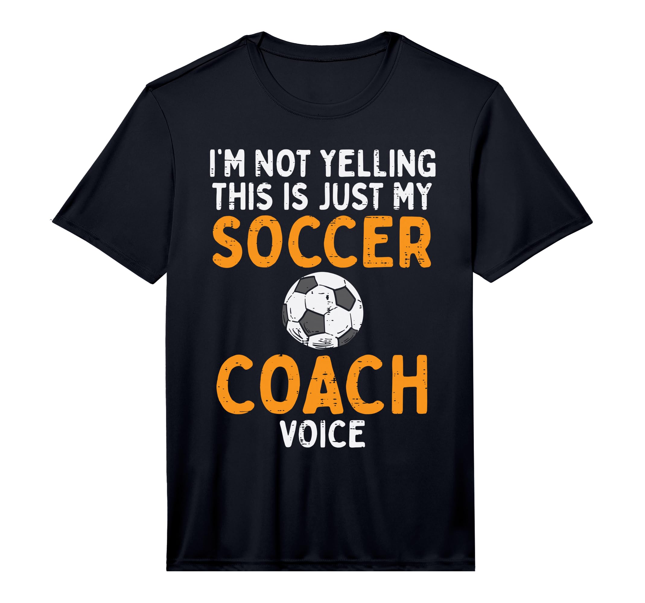 Not Yelling Soccer Coach Voice Funny T-Shirt - Novelty Apparel for Adults