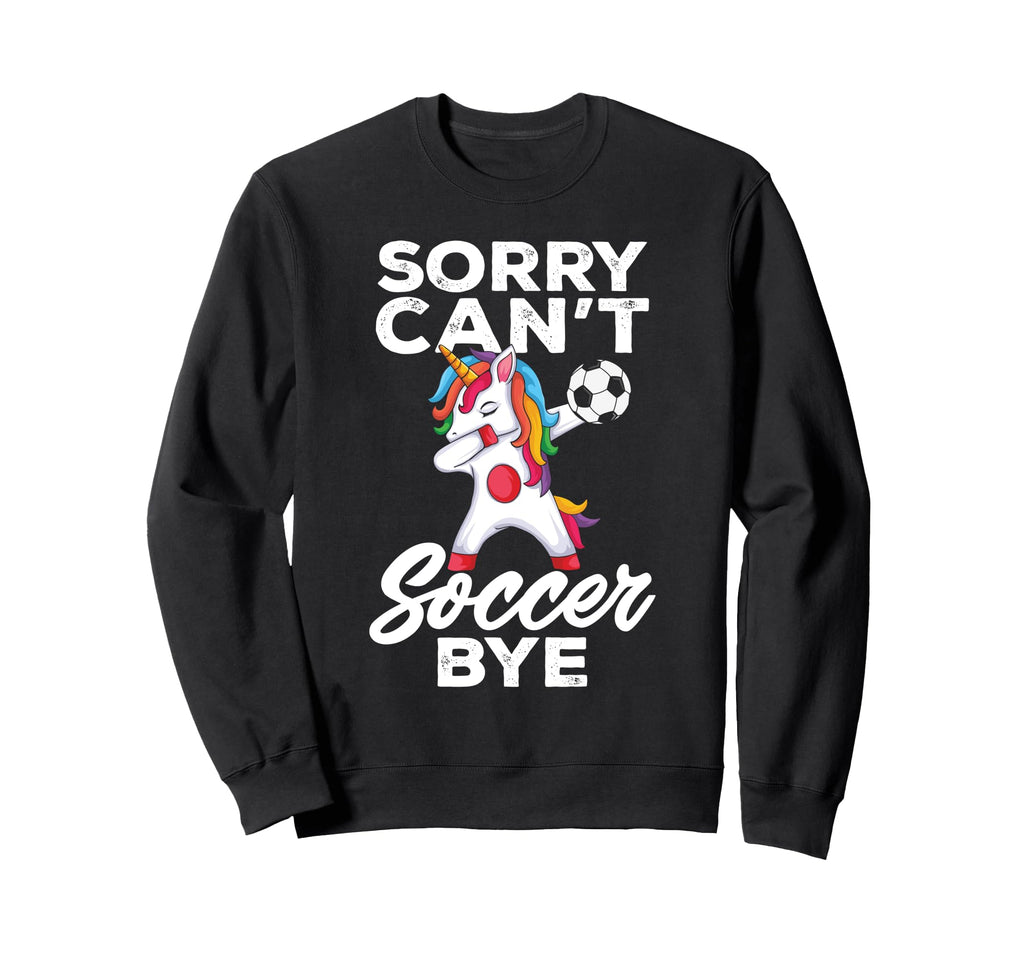 Funny Sorry Cant Soccer Bye Sweatshirt - Trendy Graphic Men Women