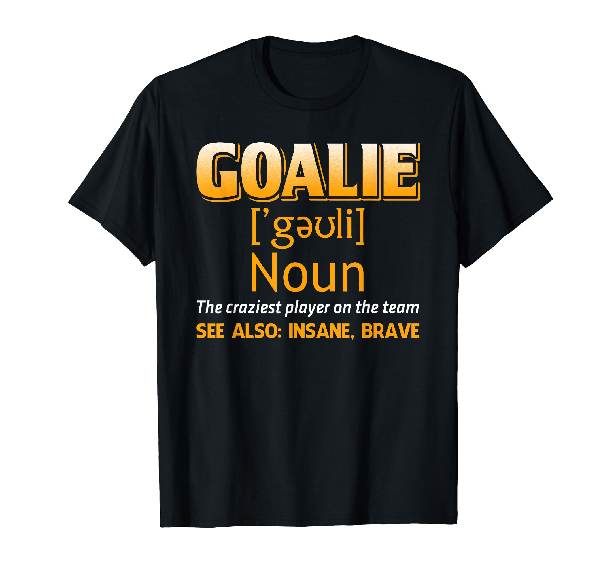 Goalie Goalkeeper Definition Soccer Hocker T-Shirt - Graphic Print Unisex