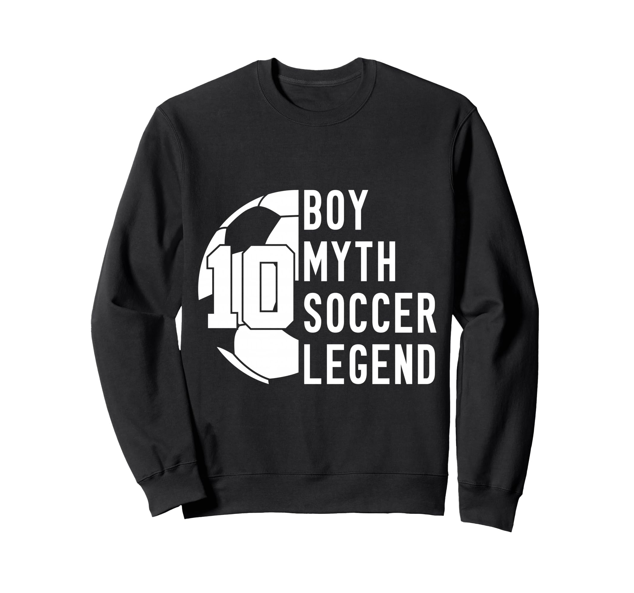 10 Years Myth Soccer Legend 10Th Sweatshirt - Trendy Graphic for Adults