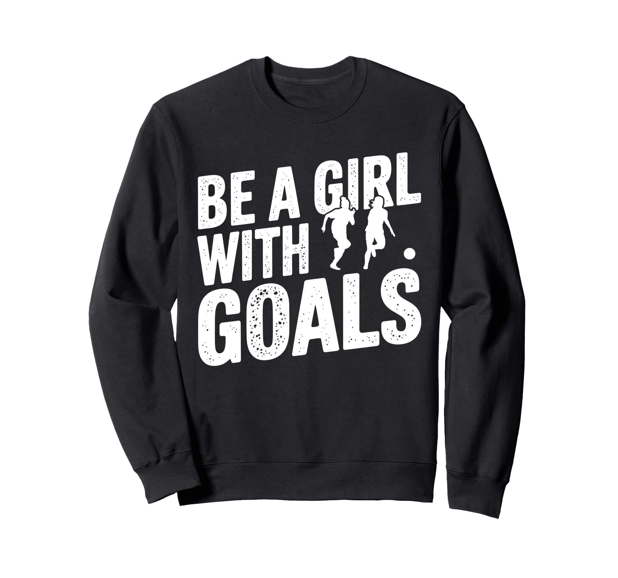 Be Goals Soccer Player Soccer Sweatshirt - Unique Graphic Unisex