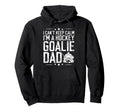 Im Hockey Goalie Dad Ice Hockey Keeper Dad Hoodie - Unique Graphic Unisex