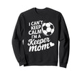 Goalkeeper Player Mother Lover Keep Sweatshirt - Trendy Graphic Men Women