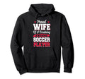 Coach Soccer Player Wife Hoodie - Streetwear Style Unisex