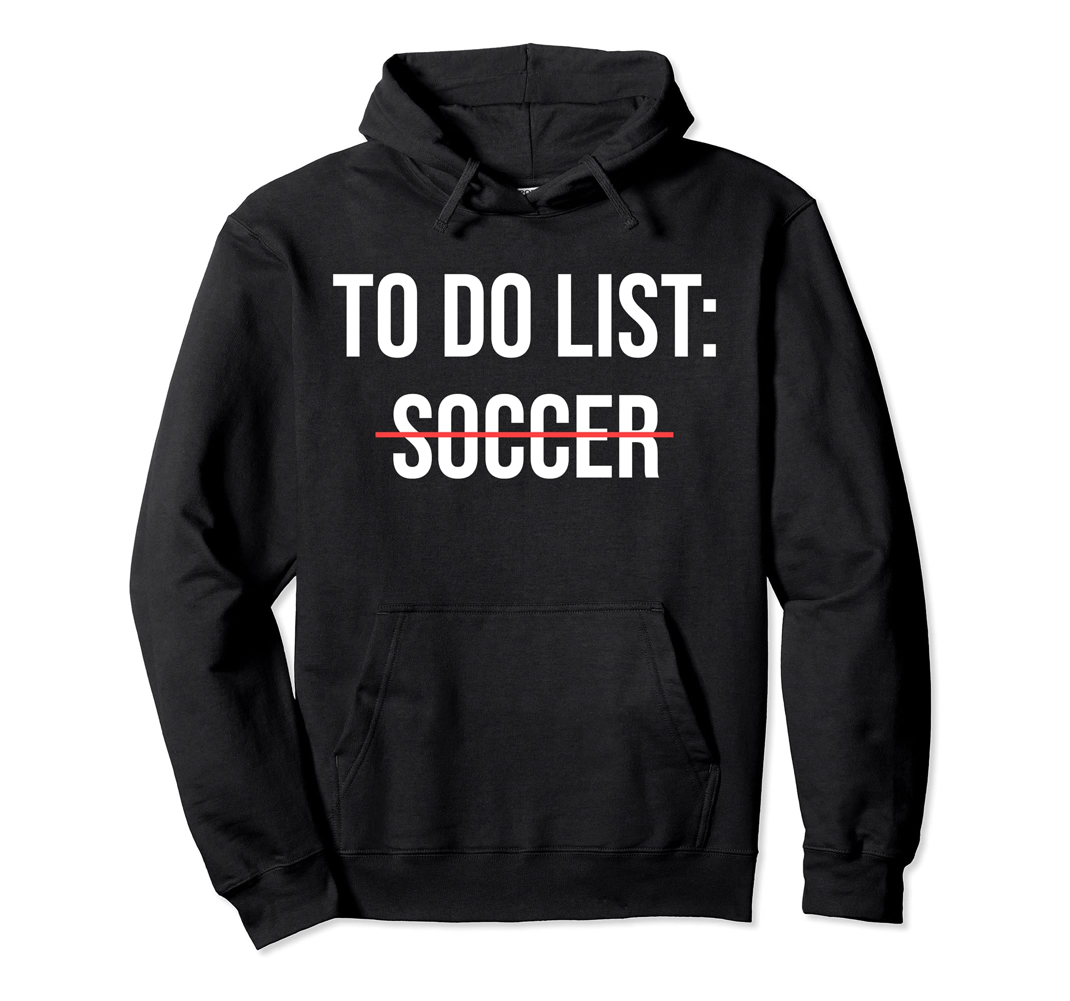 To Do List Soccer Funny Soccer Hoodie - Aesthetic Graphic for Adults