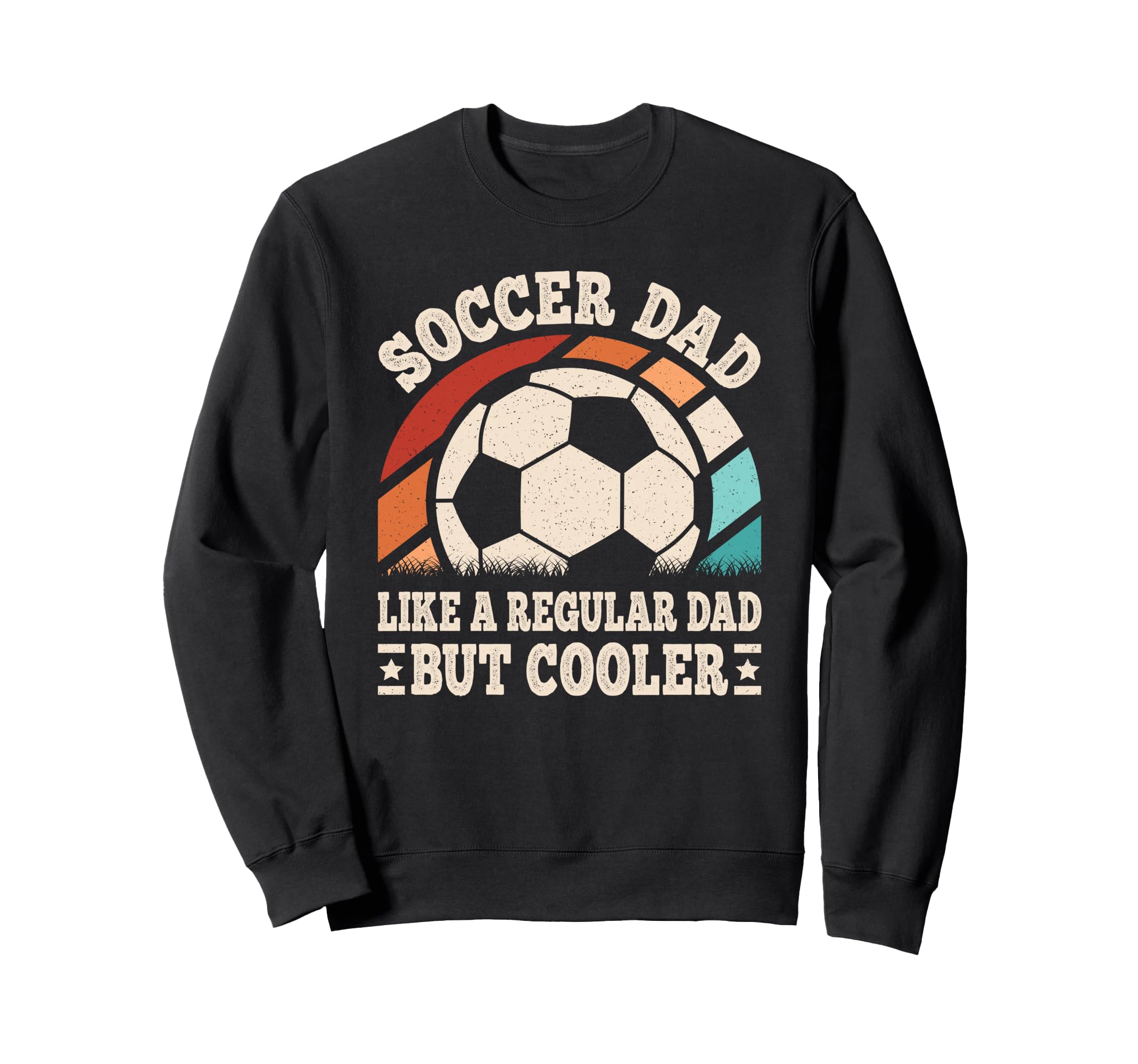 Soccer Dad Like Regular Dad But Sweatshirt - Streetwear Style Men Women