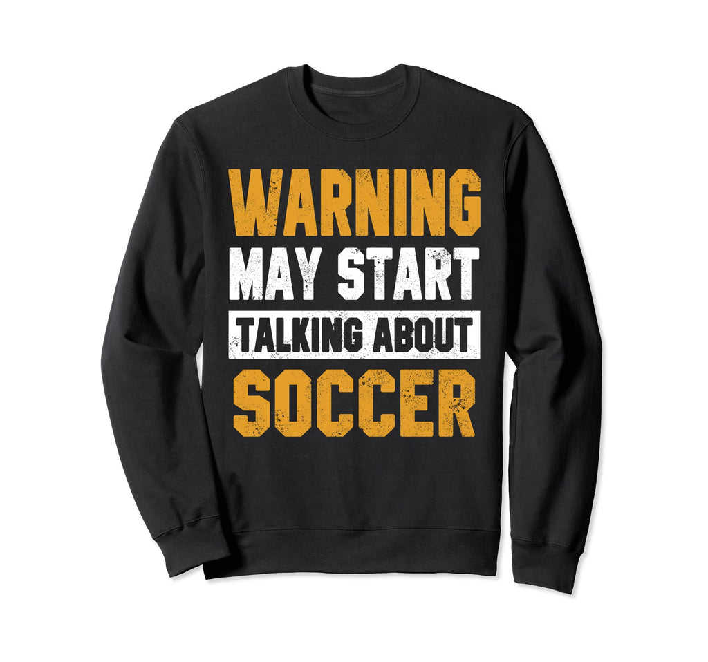 Warning May Start Talking About Sweatshirt - Streetwear Style Unisex