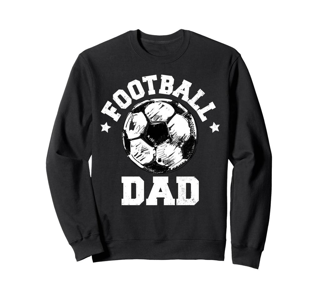 Football Dad Sketch Soccer Ball Proud Sweatshirt - Novelty Apparel Unisex