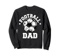 Football Dad Sketch Soccer Ball Proud Sweatshirt - Novelty Apparel Unisex