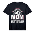 Mens Soccer Mom Like Regular Mom But Cooler T-Shirt - Graphic Print Unisex