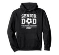 Senior Dad Soccer Class 2027 Womens Final Hoodie - Trendy Graphic Unisex