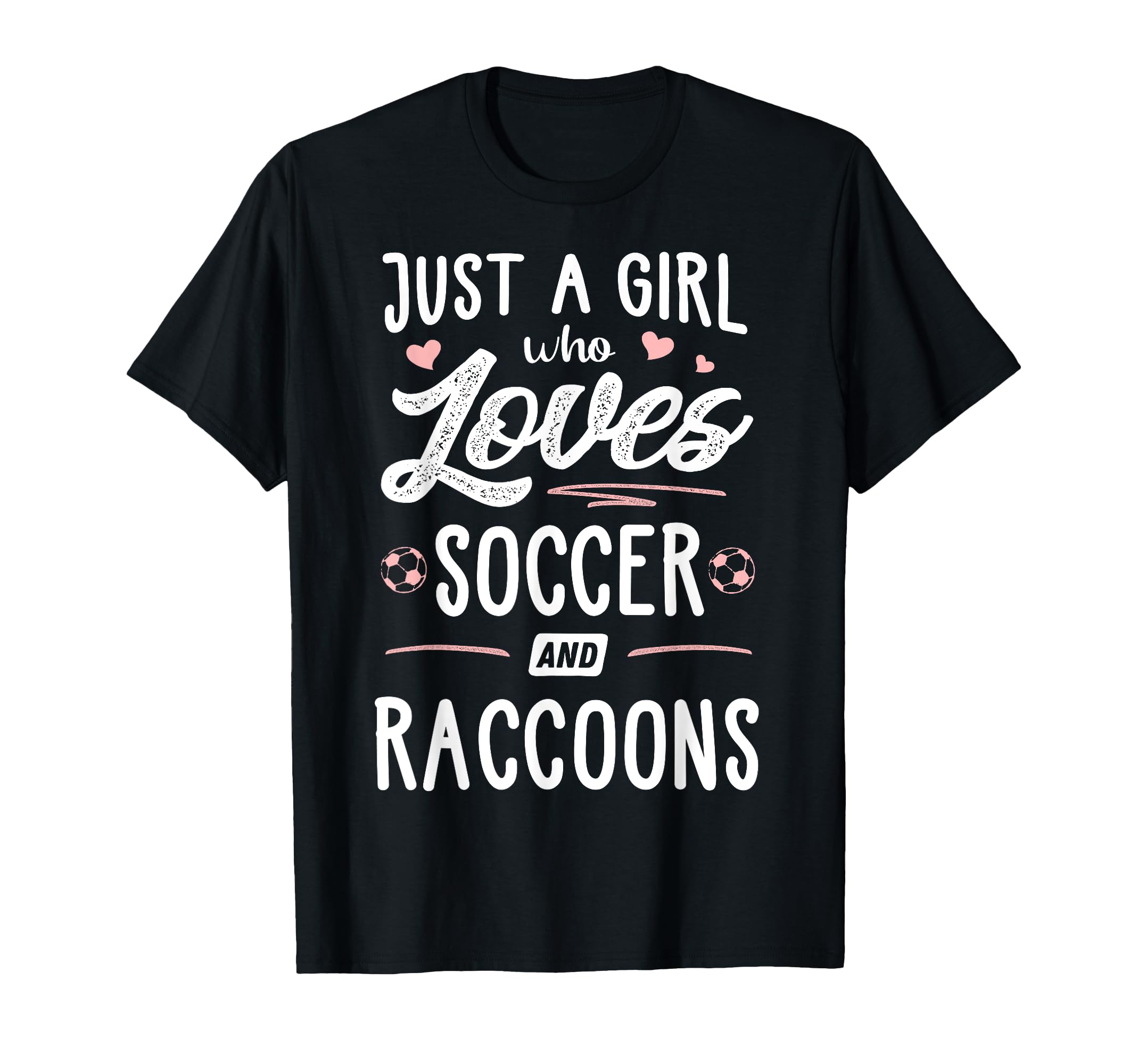Just Who Loves Soccer And Raccoons T-Shirt - Streetwear Style for Adults