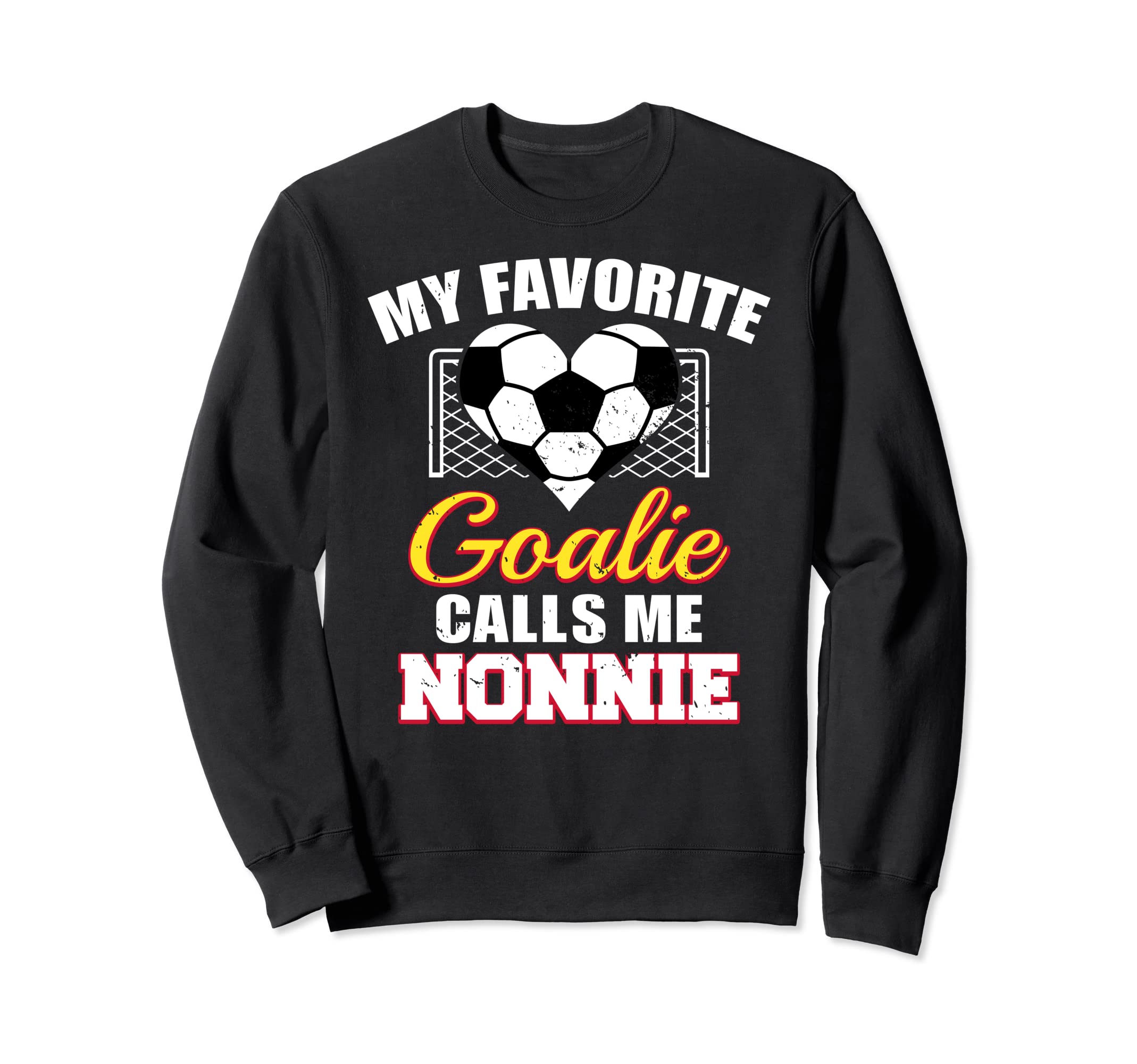 My Favorite Goalie Calls Me Nonnie Sweatshirt - Unique Graphic for Adults