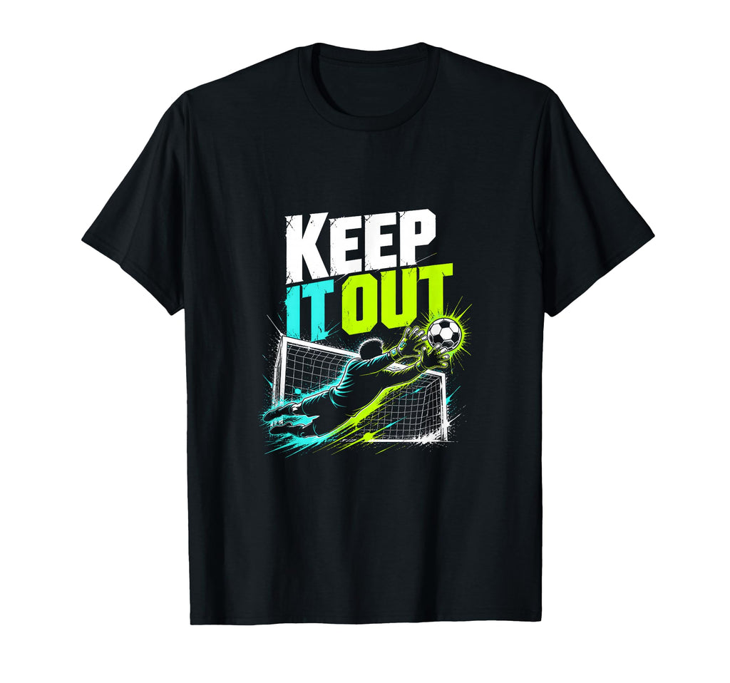 Keep It Out Soccer Goalkeeper Fan T-Shirt - Minimalist Print Men Women
