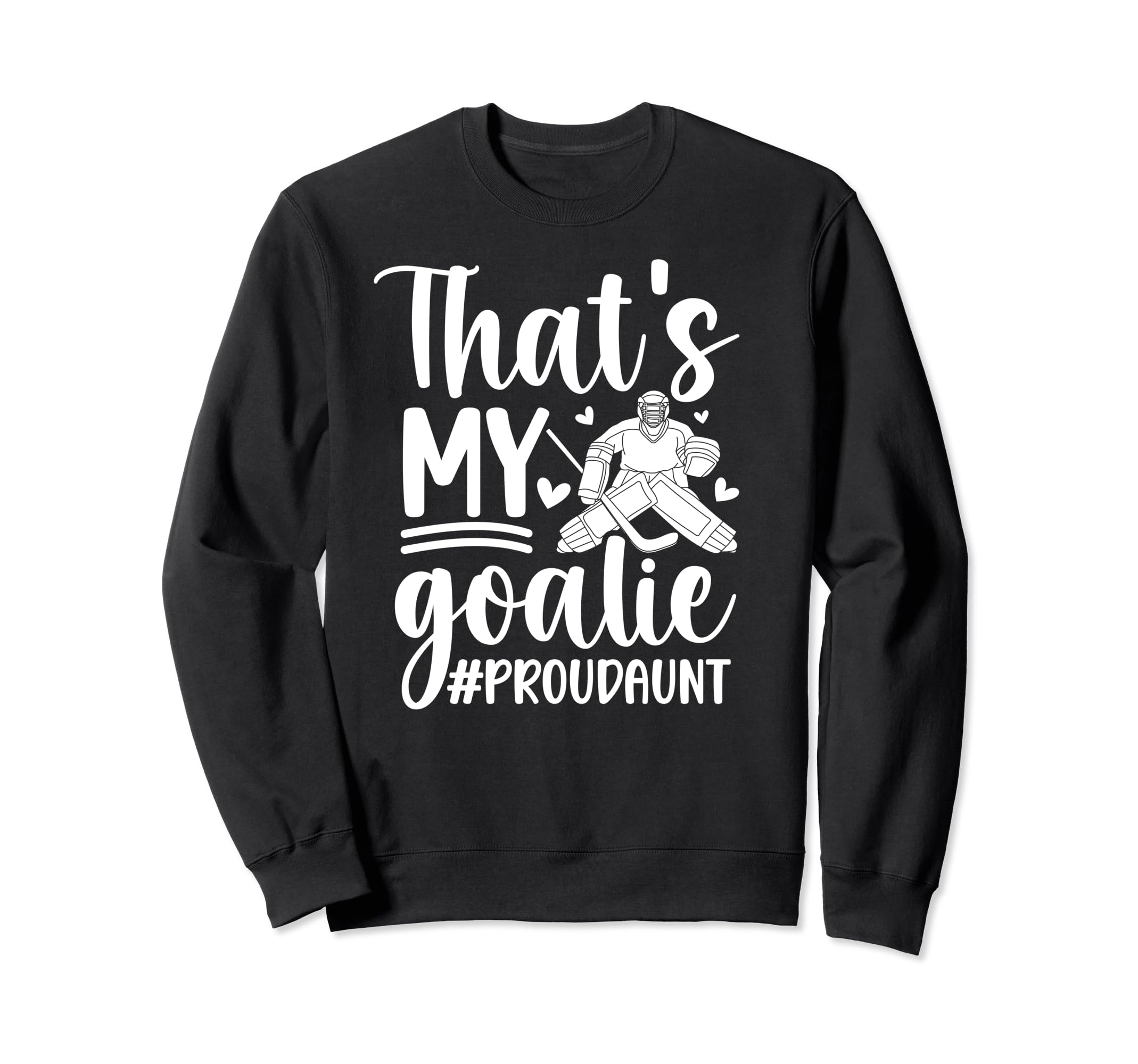 Proud Hockey Goalkeeper Aunt Hockey Sweatshirt - Trendy Graphic for Adults