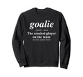Goalie Craziest Player Team Sweatshirt - Minimalist Print Unisex
