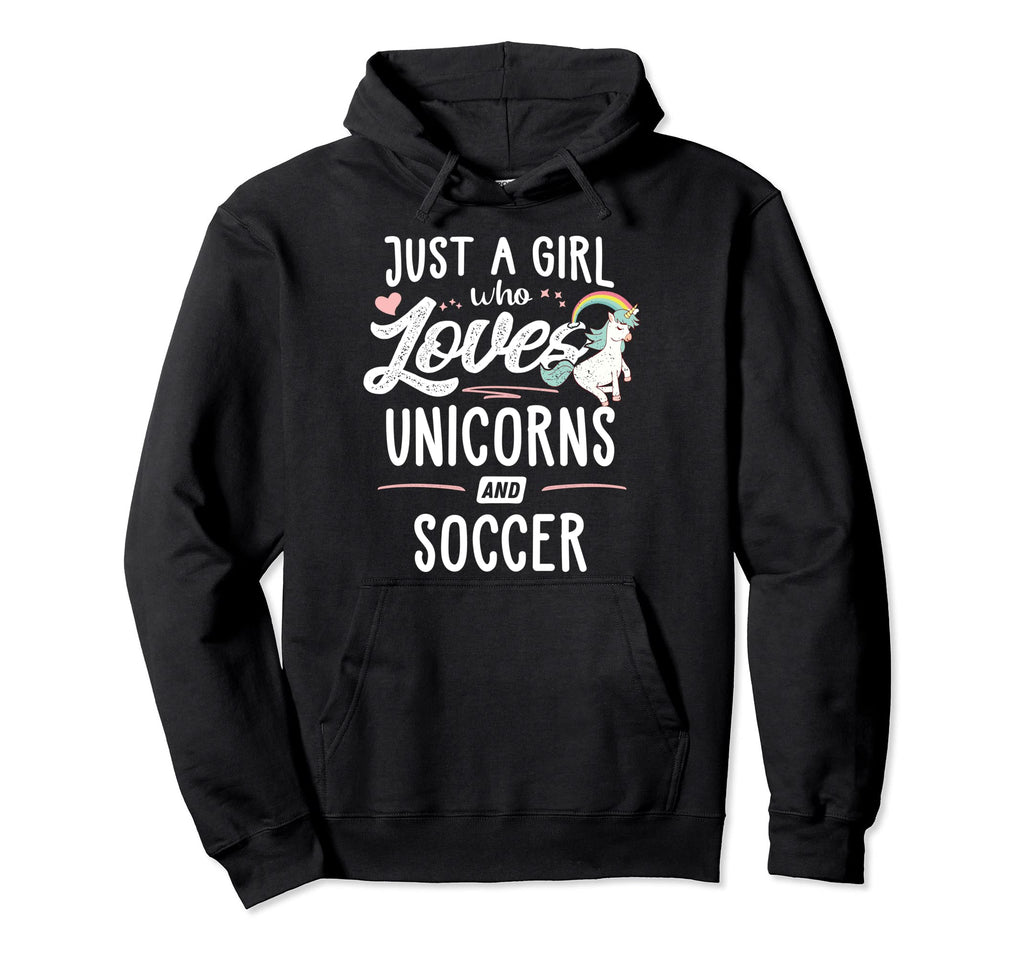 Just Who Loves Unicorns And Soccer Hoodie - Novelty Apparel Men Women