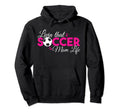 Livin That Soccer Mom Life Funny Hoodie - Aesthetic Graphic for Adults