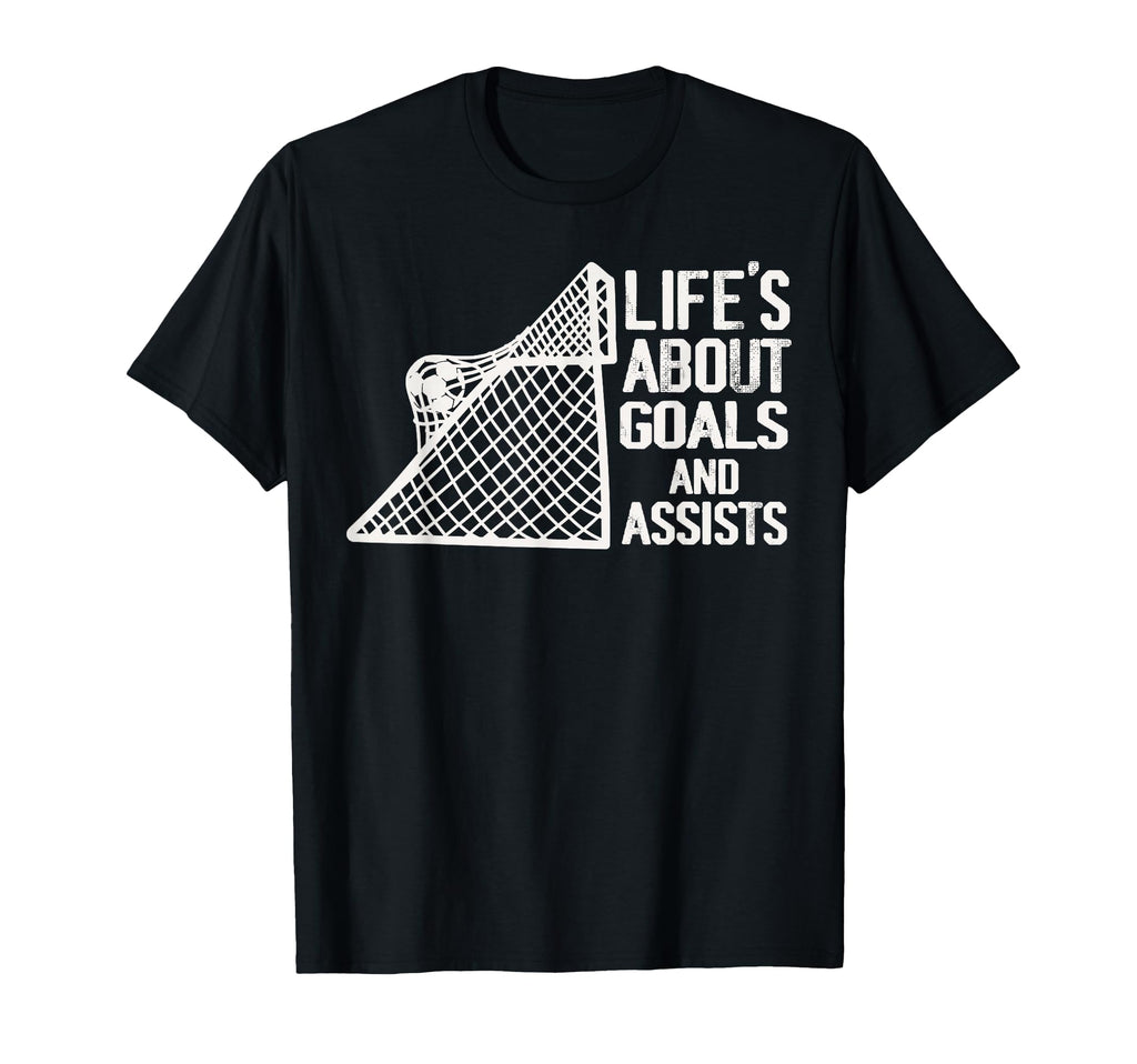 Life Is About Goals And Assists Futbol T-Shirt - Streetwear Style Unisex