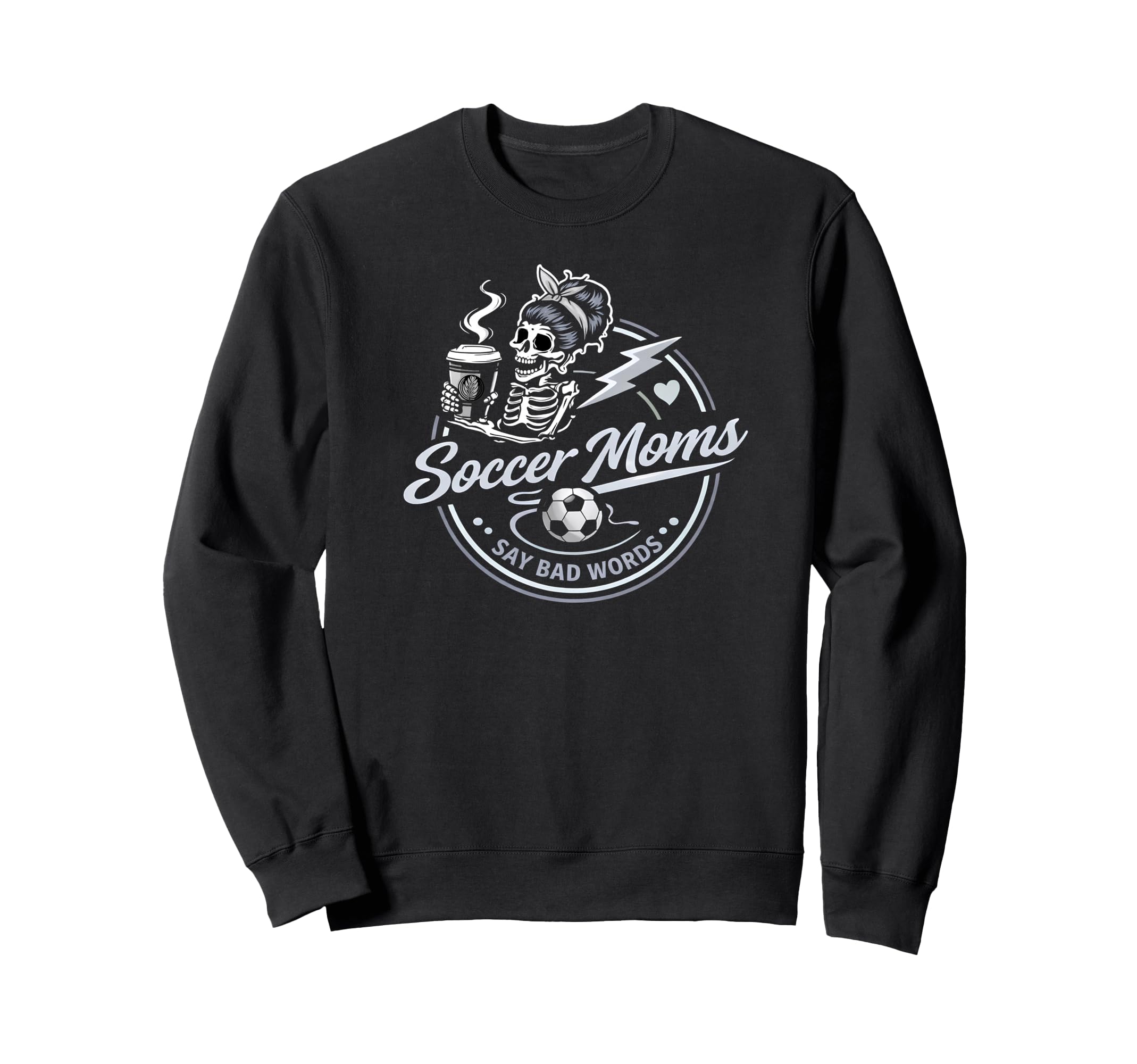 Soccer Moms Say Bad Words Funny Sweatshirt - Trendy Graphic for Adults