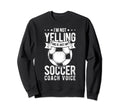I Not Yelling This Is Just My Sweatshirt - Fun Novelty Design for Adults