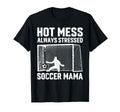 Mess Always Stressed Soccer Mama Goalie T-Shirt - Minimalist Print Unisex