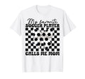 My Favorite Soccer Player Calls Me Mom T-Shirt - Streetwear Style Unisex
