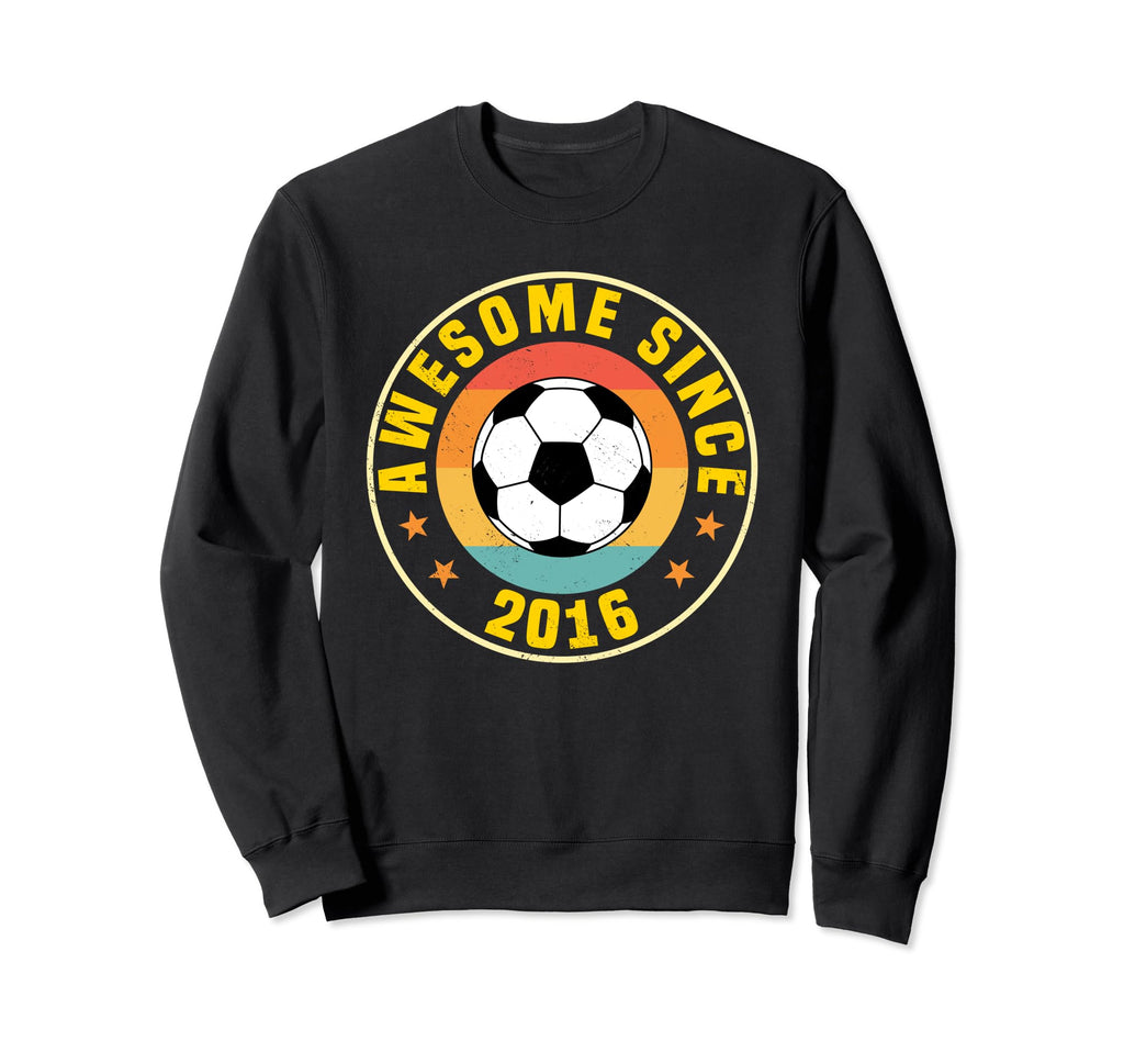 Awesome Since 2016 Soccer Sweatshirt - Fun Novelty Design Men Women