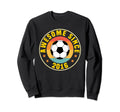 Awesome Since 2016 Soccer Sweatshirt - Fun Novelty Design Men Women