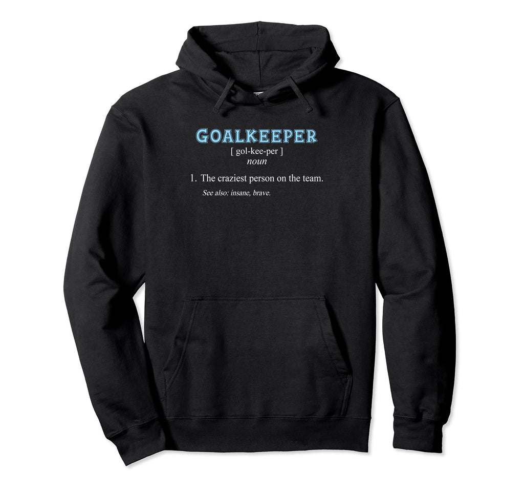 Football Soccer Funny Goalkeeper Hoodie - Streetwear Style Men Women
